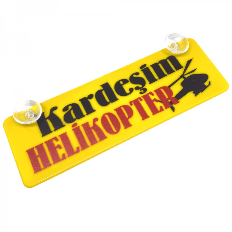 Kardeşim Helikopter Yazılı Sarı Dekor Plaka Vantuzlu Cam Süsü 22x7.5cm